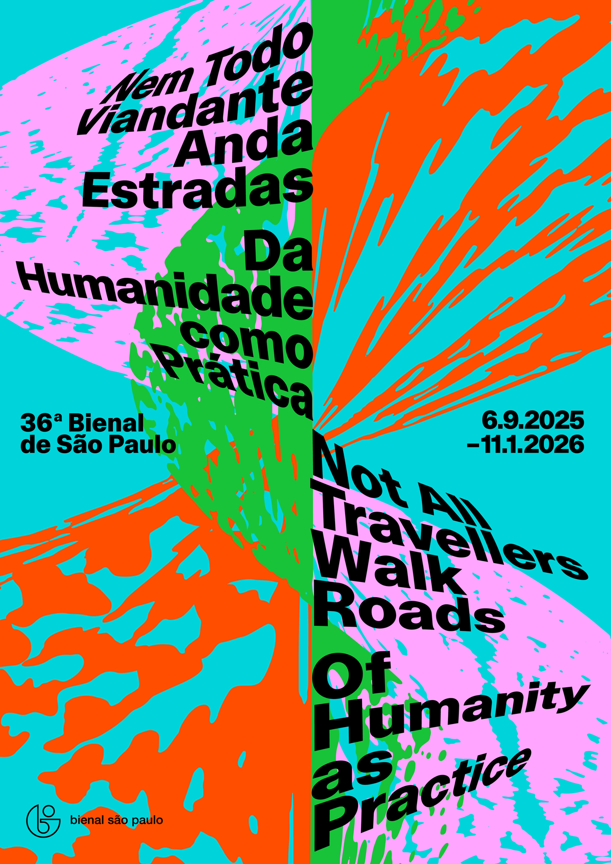 Cartaz colorido da 36ª Bienal de Arte de São Paulo, com tipografia em preto sobre fundo em tons vibrantes de azul, verde, laranja e rosa. Exibe o título Nem todo viandante anda estradas – Da humanidade como prática e informa o período do evento: de 6 de setembro de 2025 a 11 de janeiro de 2026